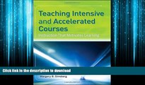 READ THE NEW BOOK Teaching Intensive and Accelerated Courses: Instruction that Motivates Learning