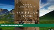 READ FREE FULL  America s Bank: The Epic Struggle to Create the Federal Reserve  READ Ebook Full