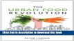 [Popular] The Urban Food Revolution: Changing the Way We Feed Cities Paperback Free
