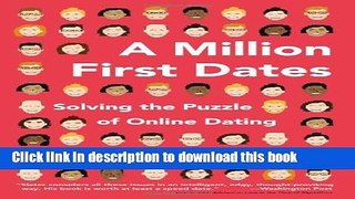 [Download] A Million First Dates: Solving the Puzzle of Online Dating Kindle Online