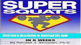[Download] Super Squats: How to Gain 30 Pounds of Muscle in 6 Weeks Kindle Online
