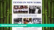 READ book  Tennis in New York: The History of the Most Influential Sport in the Most Influential