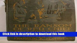 [Download] The Ransom of Red Chief and Other O. Henry Stories for Boys Kindle Online
