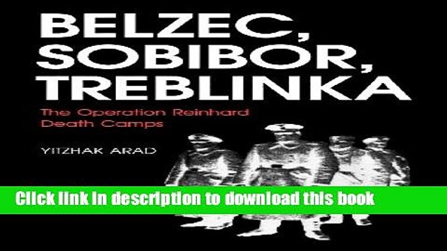 [Download] Belzec, Sobibor, Treblinka: The Operation Reinhard Death Camps Hardcover Free