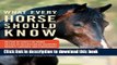 [Popular] What Every Horse Should Know: A Training Guide to Developing a Confident and Safe Horse