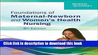 [Popular] Books Foundations of Maternal-Newborn and Women s Health Nursing, 6e Full Online