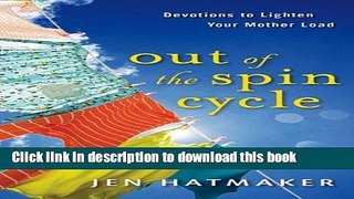 [Popular] Books Out of the Spin Cycle: Devotions to Lighten Your Mother Load Free Online