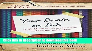 [Download] Your Brain on Ink: A Workbook on Neuroplasticity and the Journal Ladder (It s Easy to