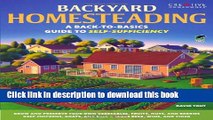 [Popular] Backyard Homesteading: A Back-to-Basics Guide to Self-Sufficiency Kindle Free