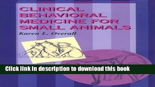 [Popular] Clinical Behavioral Medicine For Small Animals Hardcover Free