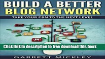 [Download] Build A Better Blog Network: Take Your PBN To The Next Level Kindle Free