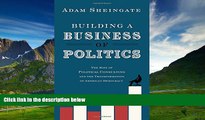 Must Have  Building a Business of Politics: The Rise of Political Consulting and the