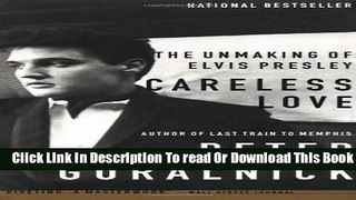 [Download] Careless Love: The Unmaking of Elvis Presley Paperback Free