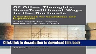 [PDF] Of Other Thoughts: Non-Traditional Ways to the Doctorate: A Guidebook for Candidates and