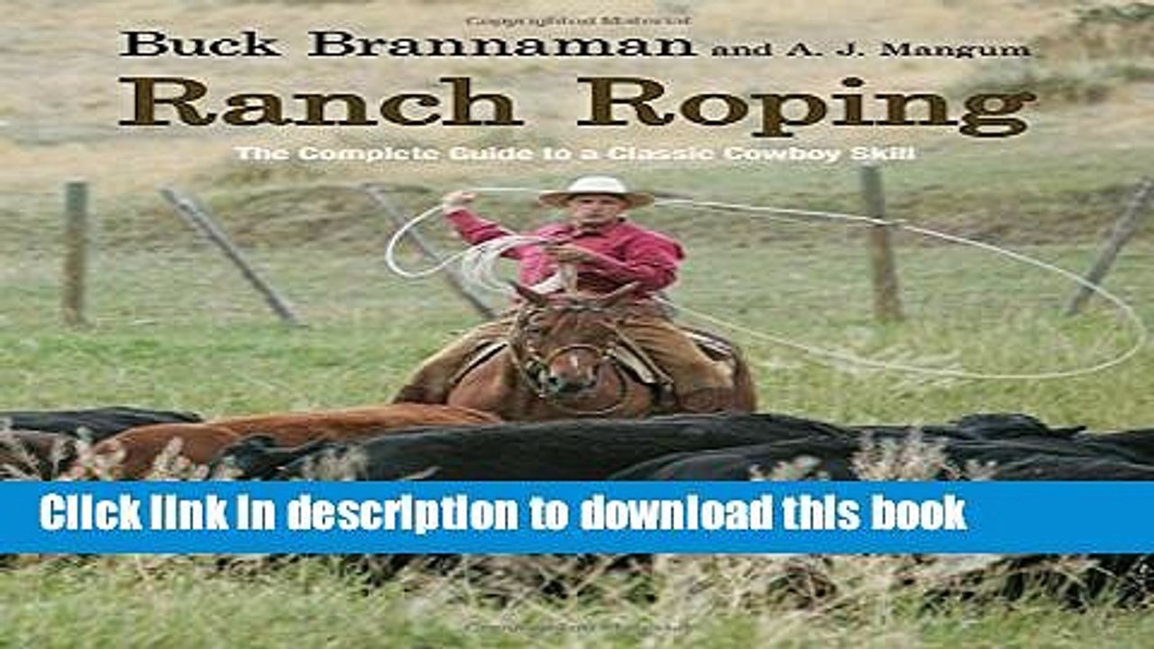 [Popular] Ranch Roping: The Complete Guide To A Classic Cowboy Skill Paperback Free