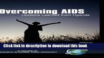 [PDF] Overcoming AIDS: Lessons Learned from Uganda (Hc) (Research in Global Child Advocacy) Reads