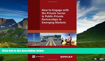 READ FREE FULL  How to Engage with the Private Sector in Public-Private Partnerships in Emerging