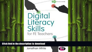 READ ONLINE Digital Literacy Skills for FE Teachers FREE BOOK ONLINE