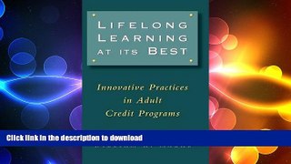 PDF ONLINE Lifelong Learning at Its Best: Innovative Practices in Adult Credit Programs READ PDF