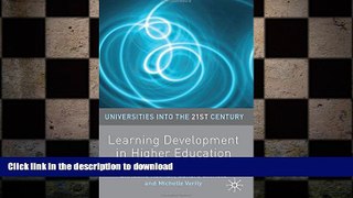 FAVORIT BOOK Learning Development in Higher Education (Universities Into the 21st Century) READ