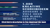 [Download] 1.000 Kreative Schreibideen, Ausgabe 2: Viele Ideen fÃ¼r Blogs, Skripte, Geschichten