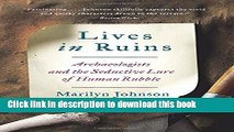 [Popular] Lives in Ruins: Archaeologists and the Seductive Lure of Human Rubble Hardcover