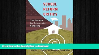 READ ONLINE School Reform Critics: The Struggle for Democratic Schooling READ PDF FILE ONLINE