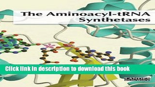 Download The Aminoacyl-tRNA Synthetases (Molecular Biology Intelligence Unit) Book Free