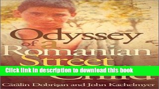 [Download] Odyssey Of A Romanian Street Child Hardcover Collection