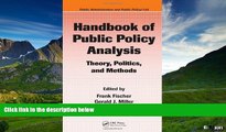 Must Have  Handbook of Public Policy Analysis: Theory, Politics, and Methods (Public