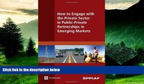 READ FREE FULL  How to Engage with the Private Sector in Public-Private Partnerships in Emerging