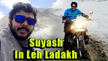 Suyash Tilak In Leh Ladakh With Ranvijay Singh | Pictures Out | Marathi Entertainment