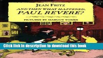 [Download] And Then What Happened, Paul Revere? (Paperstar) Kindle Online