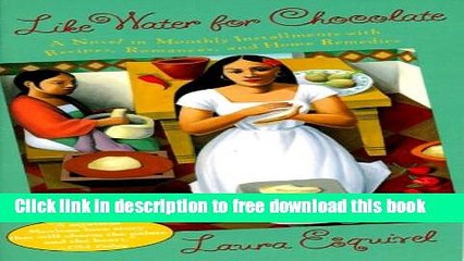 [Popular] Books Like Water for Chocolate: A Novel in Monthly Installments with Recipes, Romances,