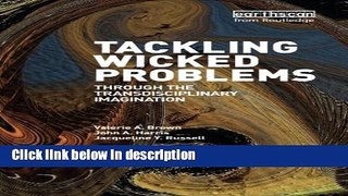 Download Tackling Wicked Problems: Through the Transdisciplinary Imagination [Full Ebook]