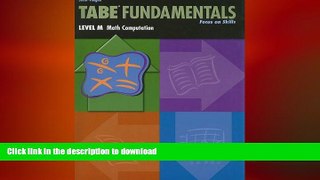 DOWNLOAD Steck-Vaughn TABE Fundamentals: Student Book Level M Computation Math READ NOW PDF ONLINE