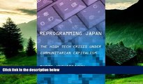 READ FREE FULL  Reprogramming Japan: The High Tech Crisis under Communitarian Capitalism  READ