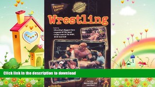 READ book  Wrestling, Premiere Edition (CheckerBee Fan Guide) (Collector s Value Guides) READ