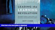 FAVORIT BOOK Leading the Learning Revolution: The Expert s Guide to Capitalizing on the Exploding