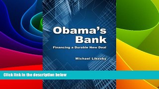 Must Have  Obama s Bank: Financing a Durable New Deal  READ Ebook Full Ebook Free