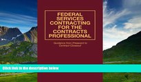 Must Have  Federal Services Contracting for the Contracts Professional: Guidance from Preaward to