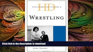 FREE DOWNLOAD  Historical Dictionary of Wrestling (Historical Dictionaries of Sports)  DOWNLOAD