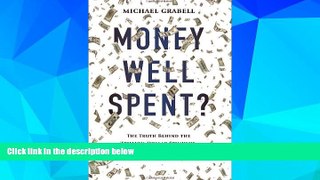 READ FREE FULL  Money Well Spent?: The Truth Behind the Trillion-Dollar Stimulus, the Biggest