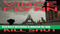 [Popular] Books Kill Shot: An American Assassin Thriller (A Mitch Rapp Novel) Free Online