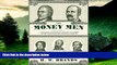 Must Have  The Money Men: Capitalism, Democracy, and the Hundred Years  War over the American