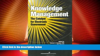 Must Have  Knowledge Management: The Catalyst for Electronic Government  READ Ebook Full Ebook Free