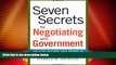 READ FREE FULL  Seven Secrets for Negotiating with Government: How to Deal with Local, State,
