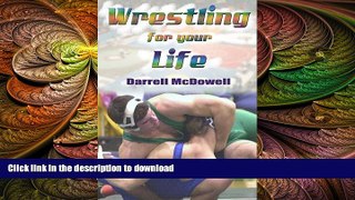 READ book  Wrestling for Your Life  DOWNLOAD ONLINE