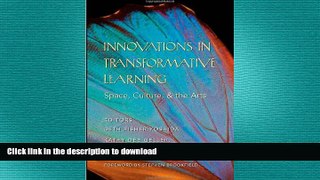 DOWNLOAD Innovations in Transformative Learning: Space, Culture, and the Arts (Counterpoints) READ