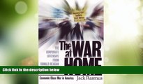 Big Deals  The War at Home: The Corporate Offensive from Ronald Reagan to George W. Bush  Free